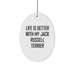 Funny Jack Russell Terrier Dog Oval Ornament Gift from Family to Friends for Christmas - Life Is Better With My Jack Russell Terrier - Image 1