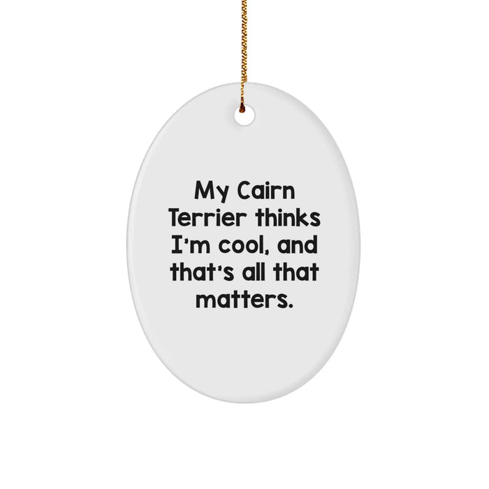 Cairn Terrier Dog Lover's Funny Oval Ornament, Gifts from Men to Women, Friends, or Family, Christmas Unique Presents - Image 1