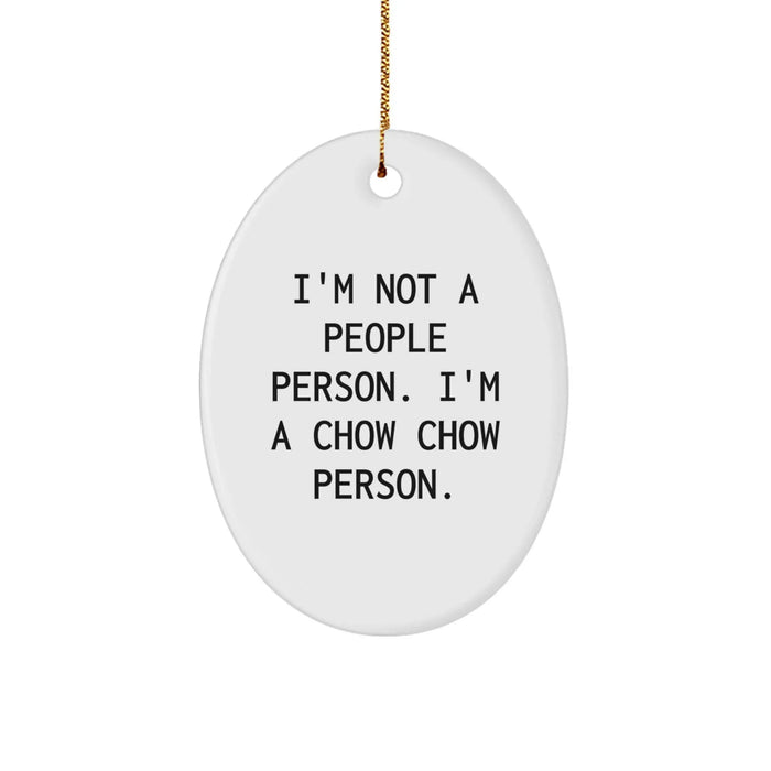 Funny Chow Chow Dog Lover Gifts from Friends, Unique Oval Ornament for Christmas, 'I'm Not A People Person. I'm A Chow Chow Person.' - Image 1