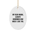 Funny Mama Gifts, Oval Ornament with 'My Dear Mama. Always Remember How Much I Love You.' Quote, Christmas Unique Presents from Son or Daughter - Image 1