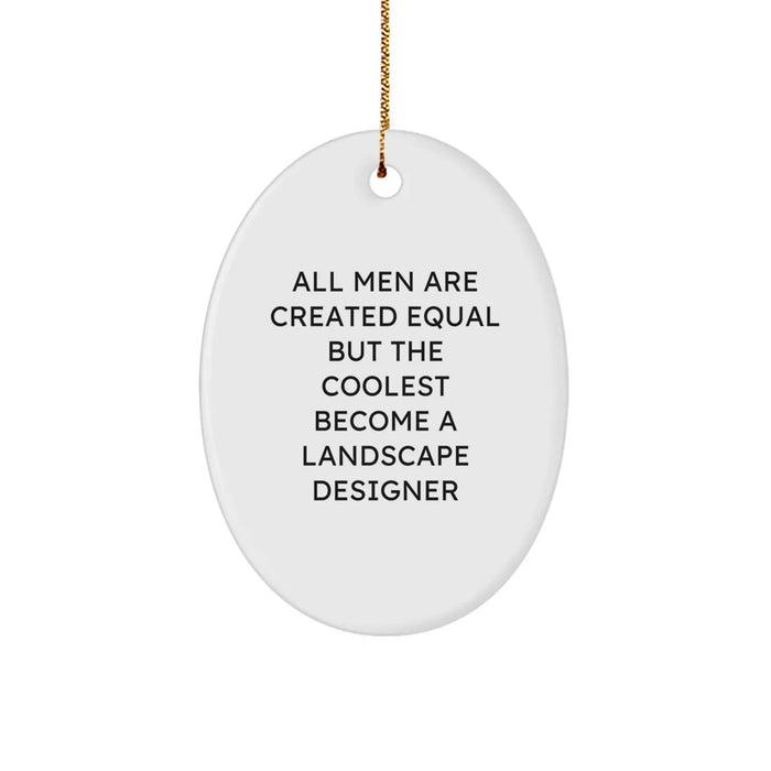 Funny Landscape Designer Quotes Oval Ornament Gifts from Men to Friends and Family for Christmas - Image 1