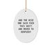 Funny Kentucky Oval Ornament Gifts from Friends and Family - Kentucky Christmas Unique Gifts - 'And The Wise One Said...' - Image 1