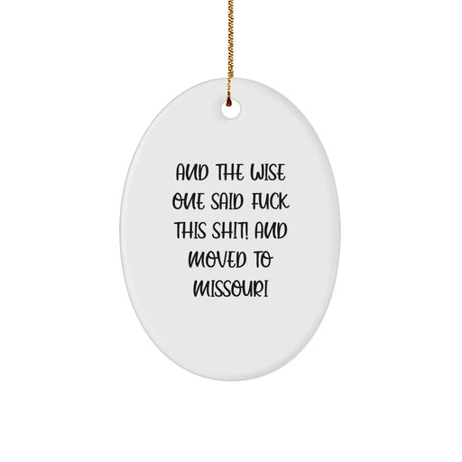 Funny Missouri Gifts, Oval Ornament for Missouri Men, And The Wise One Said... Missouri Christmas Decorations - Image 1