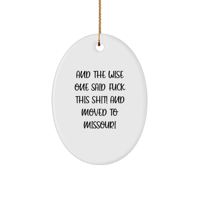 Funny Missouri Gifts, Oval Ornament for Missouri Men, And The Wise One Said... Missouri Christmas Decorations - Image 1