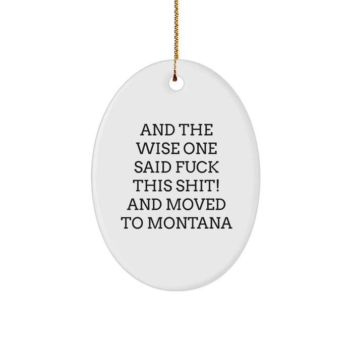 Montana Oval Ornament - Funny Quote Gifts from Friends to Family Members - Oval Shaped White MDF Christmas Unique Decorations - Image 1