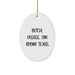 Funny Texas Oval Ornament, 'B-tch, Please. I'm From Texas.' Quote, Christmas Unique Gifts from Friends, for Texas Lovers - Image 1