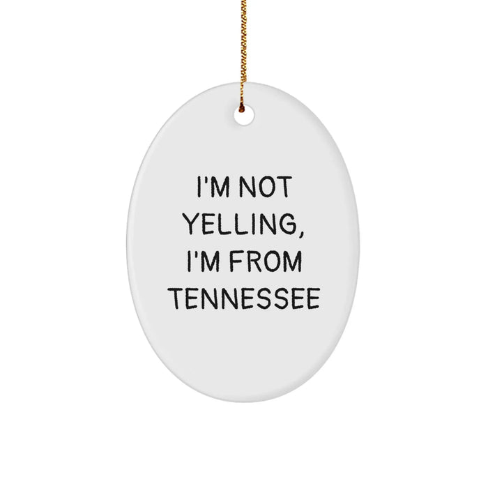 Funny Tennessee Christmas Unique Gifts from Friends and Family Oval Ornament I'm Not Yelling I'm From Tennessee - Image 1