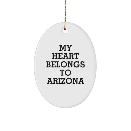 Arizona Oval Ornament Gifts from Family or Friends for Arizona Fans with Funny Quote - My Heart Belongs To Arizona Christmas Unique Gifts - Image 1