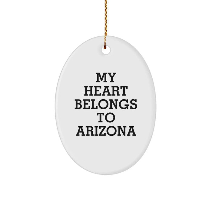 Arizona Oval Ornament Gifts from Family or Friends for Arizona Fans with Funny Quote - My Heart Belongs To Arizona Christmas Unique Gifts - Image 1