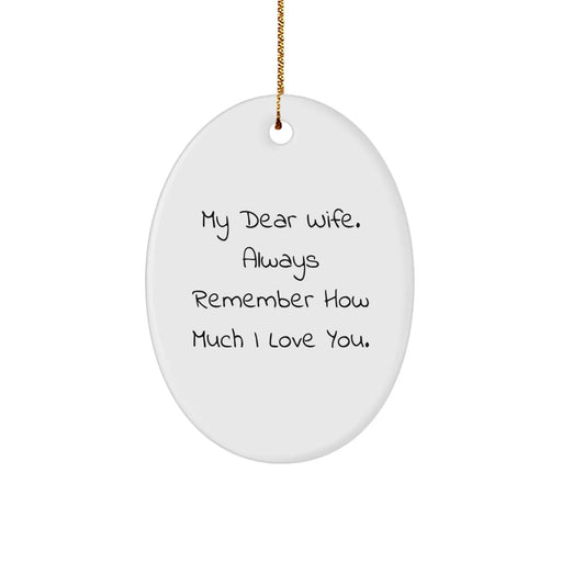 Funny Wife Oval Ornament Gifts from Men to Wife, Always Remember How Much I Love You, Unique Christmas - Image 1