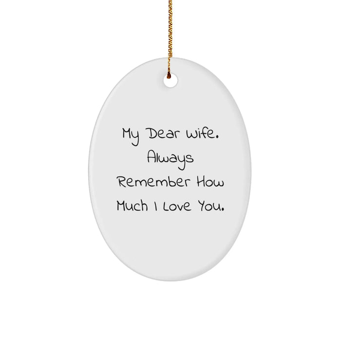 Funny Wife Oval Ornament Gifts from Men to Wife, Always Remember How Much I Love You, Unique Christmas - Image 1