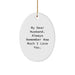 Funny Husband Gifts from Women to Men - 'My Dear Husband' Oval Ornament for Christmas Decorations, Unique Husband Present Ideas - Image 1