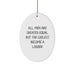 Funny Logger Gifts from Men - 'All Men Are Created Equal But The Coolest Become A Logger' Oval Ornament for Christmas - Image 1