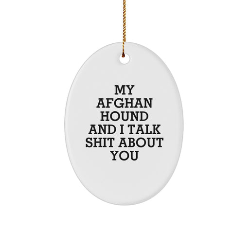 Afghan Hound Dog Quotes Funny Oval Ornament Gifts from Men, Women, Friends, Coworkers, Family for Christmas Unique Presents - Image 1