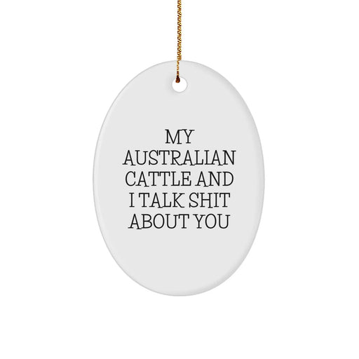 Funny Australian Cattle Dog Oval Ornament - Gifts from Men to Australian Cattle Dog Lovers - Unique Christmas Unique Gifts for Friends and Family - Image 1