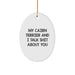 Funny Cairn Terrier Dog Gifts for Men - Oval Ornament with Quirky Quote 'My Cairn Terrier And I Talk Shit About You', Unique Christmas Unique Gifts from Friends - Image 1