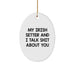 Irish Setter Dog Lover Gifts from Family - Oval Ornament with Funny Quote 'My Irish Setter And I Talk Shit About You' - Unique Christmas Unique Gift for Friends, Coworkers, or Family - Image 1