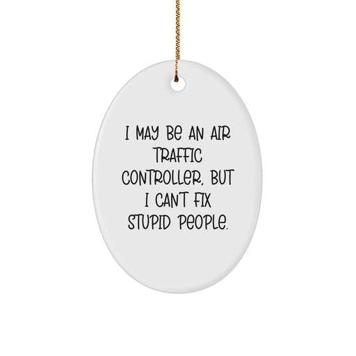 Funny Air Traffic Controller Gifts, Christmas Oval Ornament Humor, Gifts from Friends to Air Traffic Controller Family - Image 1