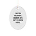 Funny Mechanical Engineer Gift for Men, Oval Ornament with I May Be A 'Mechanical Engineer' Quote, Christmas Unique Presents from Friends or Family - Image 1
