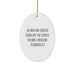 Funny Nuclear Technologist Gifts, Oval Ornament for Men, All Men Are Created Equal Quotes, Christmas Unique Gifts from Friends - Image 1