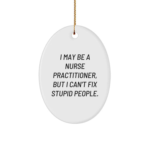 Funny Oval Ornament Gifts from Friends for Nurse Practitioner Christmas Unique Decorations - Image 1