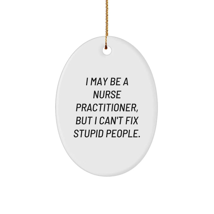 Funny Oval Ornament Gifts from Friends for Nurse Practitioner Christmas Unique Decorations - Image 1