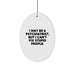 Funny Psychiatrist Gifts from Family - 'I May Be A Psychiatrist, But...' Oval Ornament for Christmas - Image 1