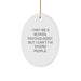 Funny School Psychologist Oval Ornament Gifts from Friends to Coworkers, 'I May Be A School Psychologist, But I Can't Fix Stupid People' - Unique Christmas Unique Gifts - Image 1