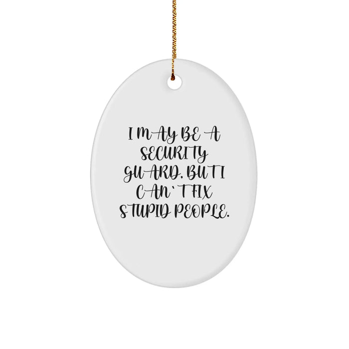 Funny Security Guard Gifts for Men, Oval Ornament Christmas Unique Gifts from Family - Image 1