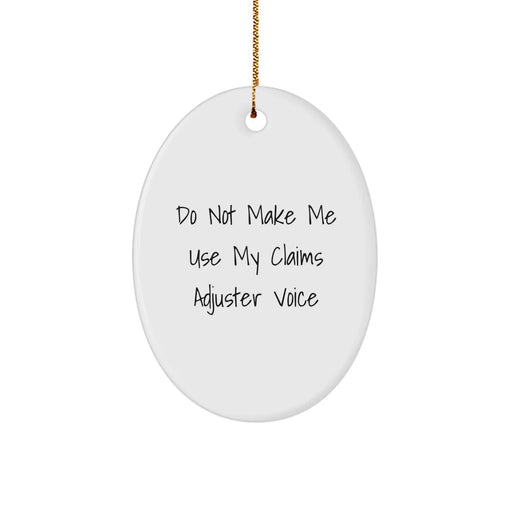 Funny Claims Adjuster Oval Ornament Gifts from Friends for Christmas Unique Claims Adjuster Quotes, Oval Decorations, White Oval Shape, Gold Cord - Image 1