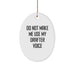 Funny Gifts from Friends for Drafter - Oval Ornament with 'Do Not Make Me Use My Drafter Voice' Quote, White, Christmas Unique Gift for Men, Women, Family, Coworkers - Image 1