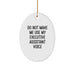 Funny Christmas Unique Gifts for Executive Assistant Friends or Coworkers - Oval Ornament with 'Do Not Make Me Use My Executive Assistant Voice' Quote - Image 1