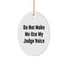 Funny Judge Gifts: 'Do Not Make Me Use My Judge Voice' Oval Ornament, White, Christmas Unique Gifts for Judges, Friends, Coworkers, Family - Image 1
