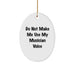 Funny Musician Gifts from Friends to Family - Do Not Make Me Use My Musician Voice Oval Ornament for Christmas - Image 1