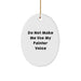 Funny Painter Gifts For Friends - Oval Ornament - Do Not Make Me Use My Painter Voice, Gifts from Friends to Painter, Painter Christmas Unique Gifts - Image 1