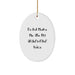 Funny Underwriter Gifts from Friends Christmas Unique Oval Ornament for Underwriter Men Women - Do Not Make Me Use My Underwriter Voice - Image 1