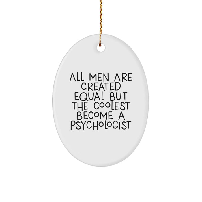 Psychologist Gifts from Men - Oval Ornament, White, Funny Quote, Oval Shaped, Christmas Unique Gifts for Psychologist Friends - Image 1