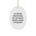 Funny School Psychologist Gifts from Men - All Men Are Created Equal But The Coolest Become A School Psychologist Oval Ornament for Christmas - Image 1