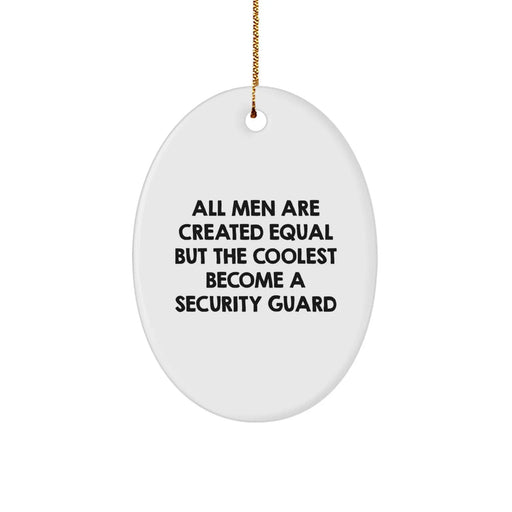 Funny Security Guard Oval Ornament Gifts from Men for Christmas Unique Decorations - The Coolest Become A Security Guard - Image 1
