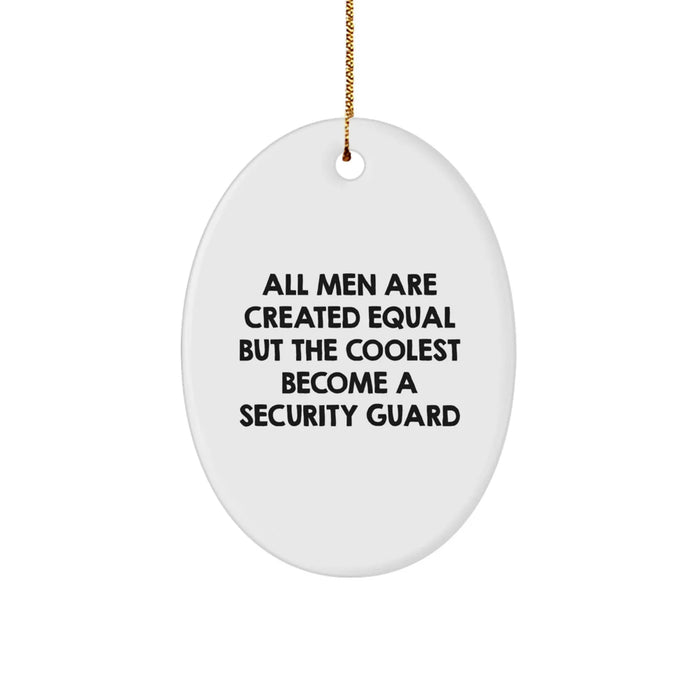Funny Security Guard Oval Ornament Gifts from Men for Christmas Unique Decorations - The Coolest Become A Security Guard - Image 1