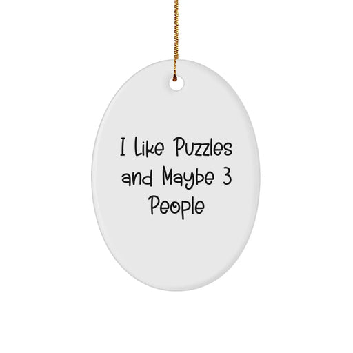 Funny Puzzles Gifts for Men - Oval Ornament I Like Puzzles And Maybe 3 People Christmas Unique Gifts from Friends - Image 1