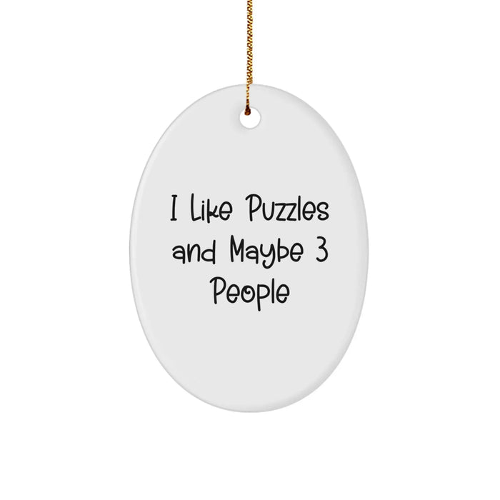 Funny Puzzles Gifts for Men - Oval Ornament I Like Puzzles And Maybe 3 People Christmas Unique Gifts from Friends - Image 1