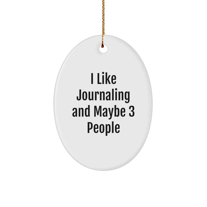Funny Journaling Oval Ornament Gifts for Journaling Lovers, Unique Oval Ornaments for Journaling Enthusiasts by Friends, Ideal Gift Ideas for Journaling Men, Women, Friends, Coworkers, Family - Image 1