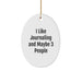 Funny Journaling Oval Ornament Gifts for Journaling Lovers, Unique Oval Ornaments for Journaling Enthusiasts by Friends, Ideal Gift Ideas for Journaling Men, Women, Friends, Coworkers, Family - Image 1