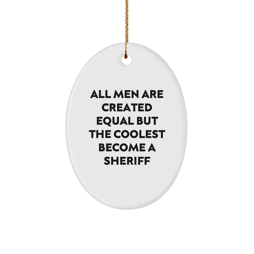 Funny Sheriff Gifts for Sheriff Lovers, Oval Ornament White Sheriff Quote Christmas Unique Gifts from Friends - Image 1
