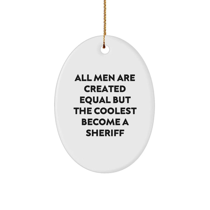Funny Sheriff Gifts for Sheriff Lovers, Oval Ornament White Sheriff Quote Christmas Unique Gifts from Friends - Image 1