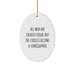 Funny Sonographer Gift for Him, Oval Ornament Quotes, Gifts from Friends to Family for Christmas Unique Gifts, All Men Are Created Equal But The Coolest Become A Sonographer - Image 1