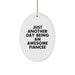 Cute Inspirational Gifts from Men to Fiancee, Just Another Day Being An Awesome Fiancee Oval Ornament for Christmas Unique Gifts, Funny Quote Oval Shaped - Image 1