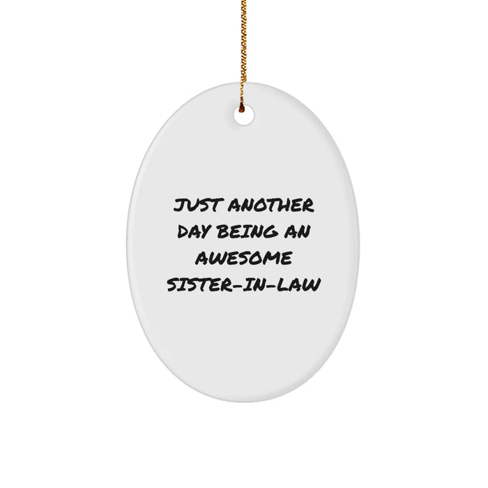 Funny Sister-in-law Gifts from Family - Oval Ornament for Christmas Unique Gifts - 'Just Another Day Being An Awesome Sister-in-law' Quote - Image 1