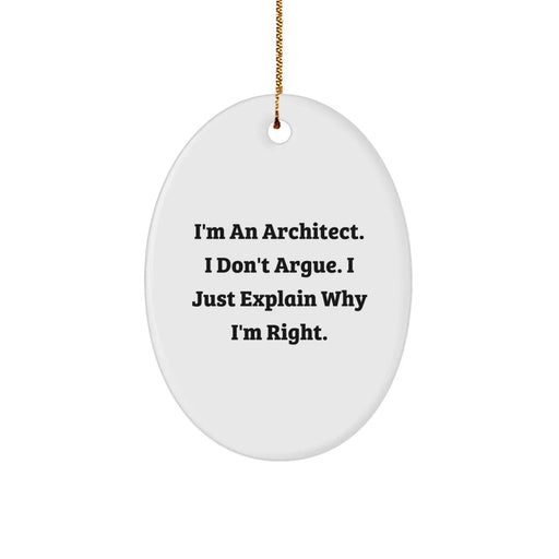 Funny Architect Gifts for Men - Oval Ornament I'm An Architect Quote - Christmas Unique Gifts from Friends to Family - Image 1